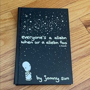 Everyone’s a aliebn when ur a aliebn too hardcover novel